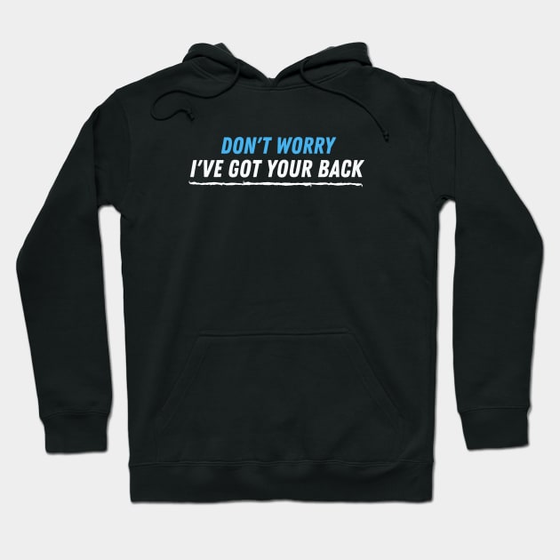 Don't worry i've got your back Hoodie by adiline